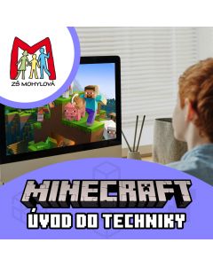 Úvod do techniky v Minecraftu - ZŠ Mohylová, Praha 13 - Stodůlky