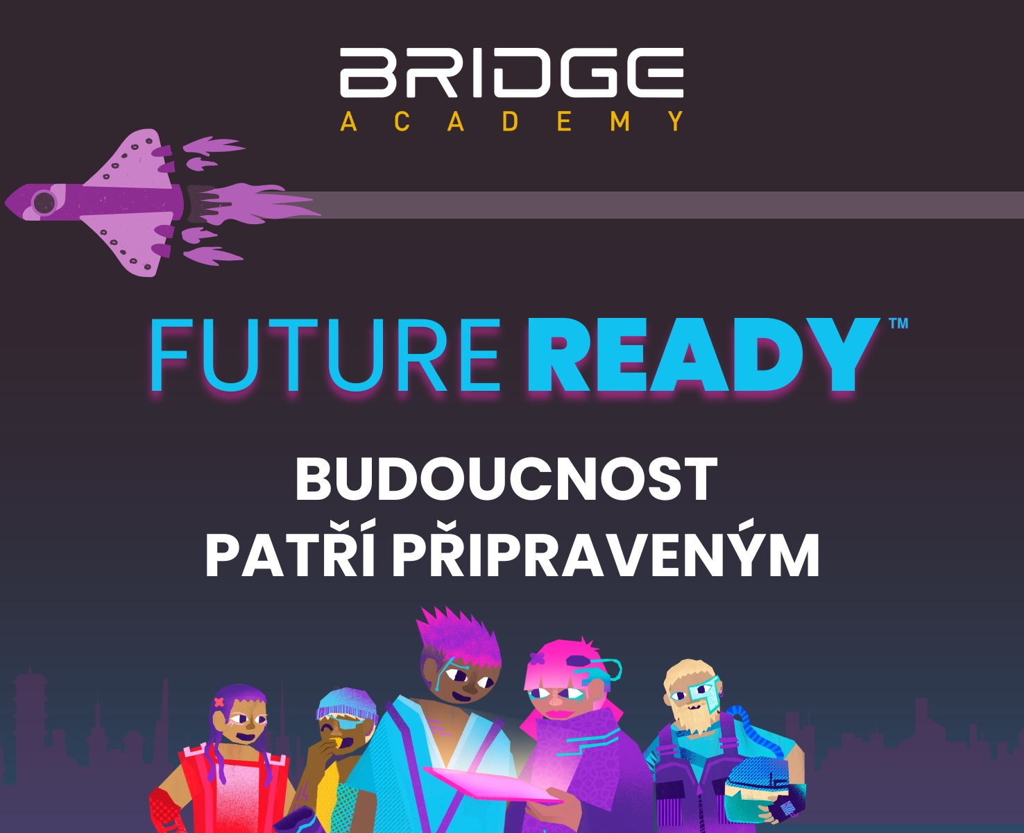 Future Ready kampaň Bridge Academy