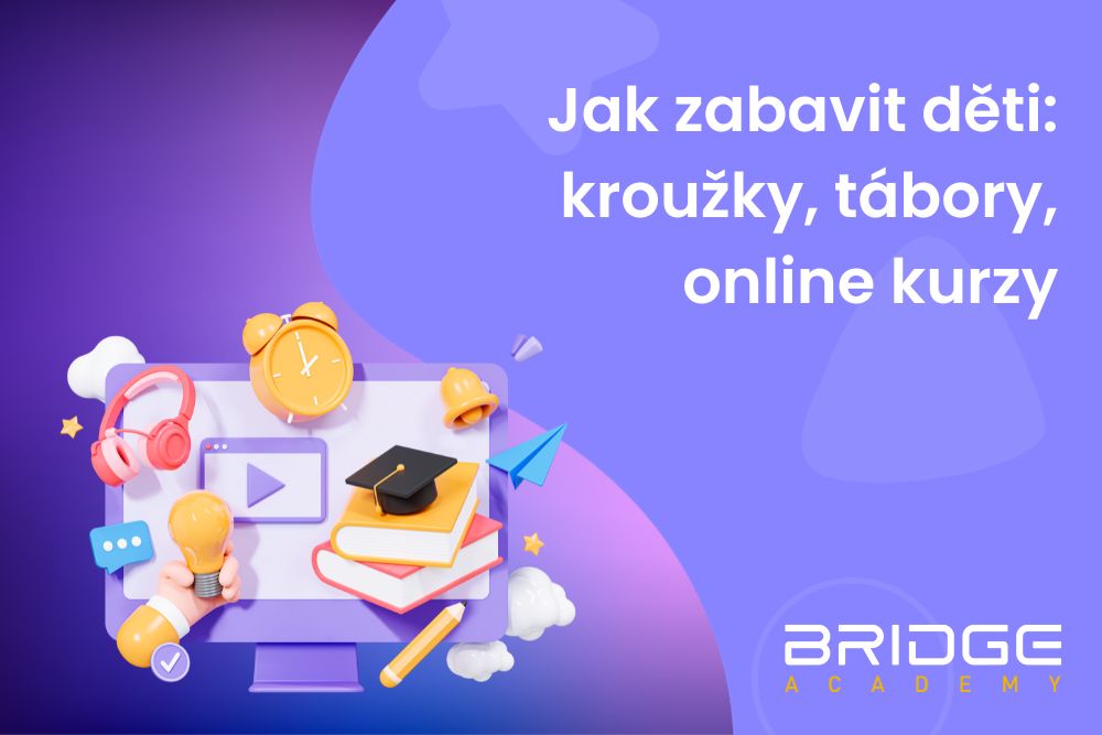 Jak zabavit děti: kroužky, tábory, online kurzy