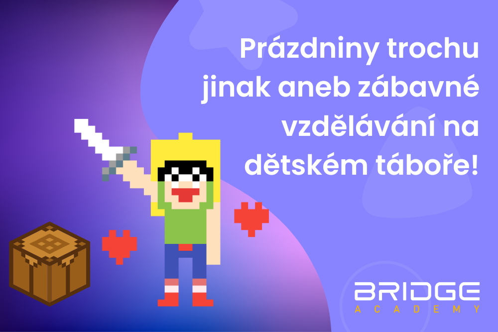 Prázdniny trochu jinak aneb zábavné vzdělávání na dětském táboře s Bridge Academy!