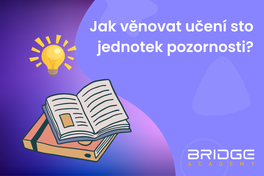 Jak věnovat učení sto jednotek pozornosti aneb jak se lépe soustředit