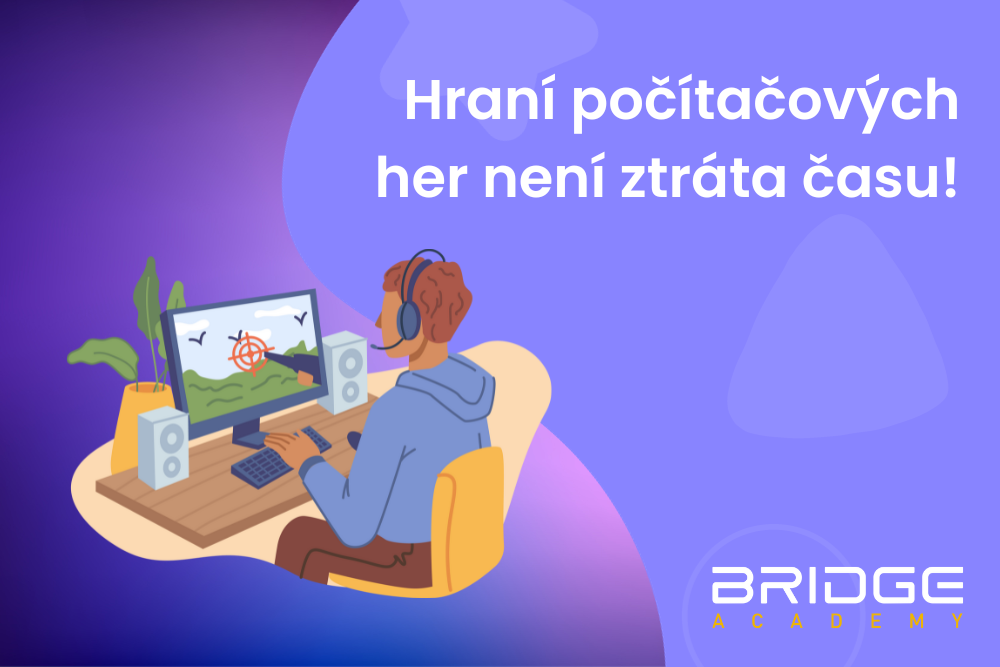 Hraní počítačových her nemusí být nutně ztráta času!
