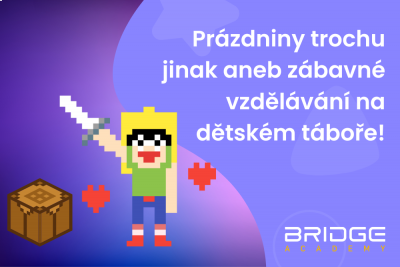 Prázdniny trochu jinak aneb zábavné vzdělávání na dětském táboře s Bridge Academy!