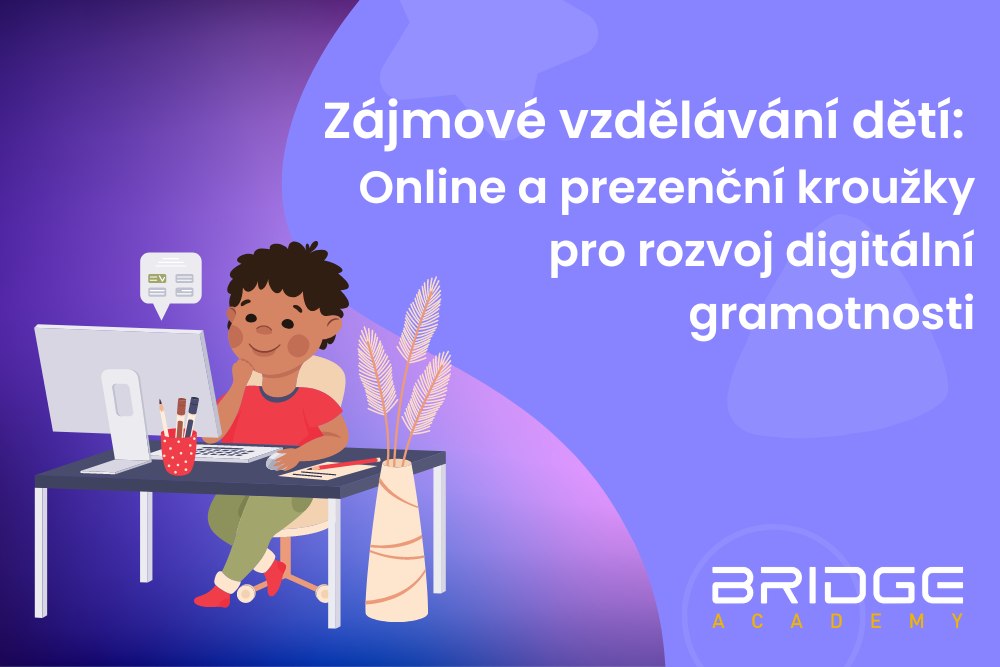 Zájmové vzdělávání dětí: Online a prezenční kroužky pro rozvoj digitální gramotnosti
